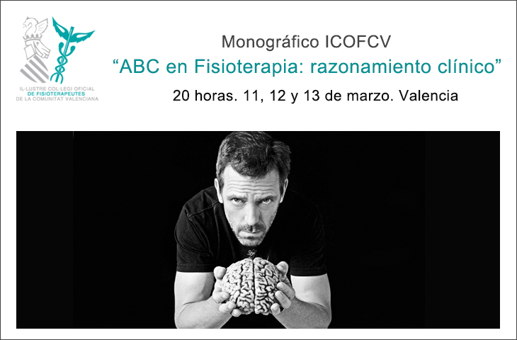 Próximo monográfico del ICOFCV: “ABC en Fisioterapia, razonamiento clínico” del 11 al 13 de marzo